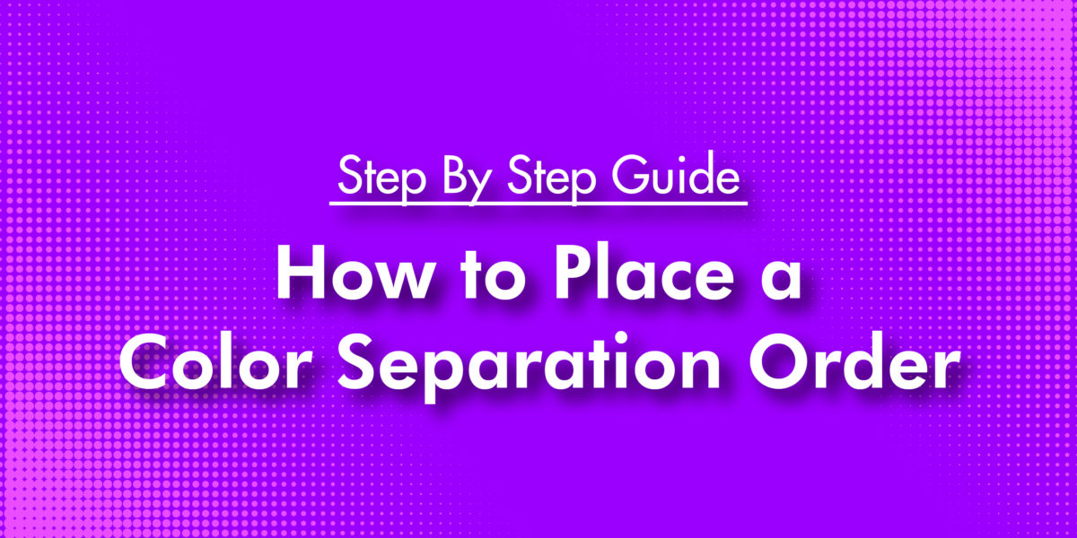 Guide For Color Separation Order in 2021
